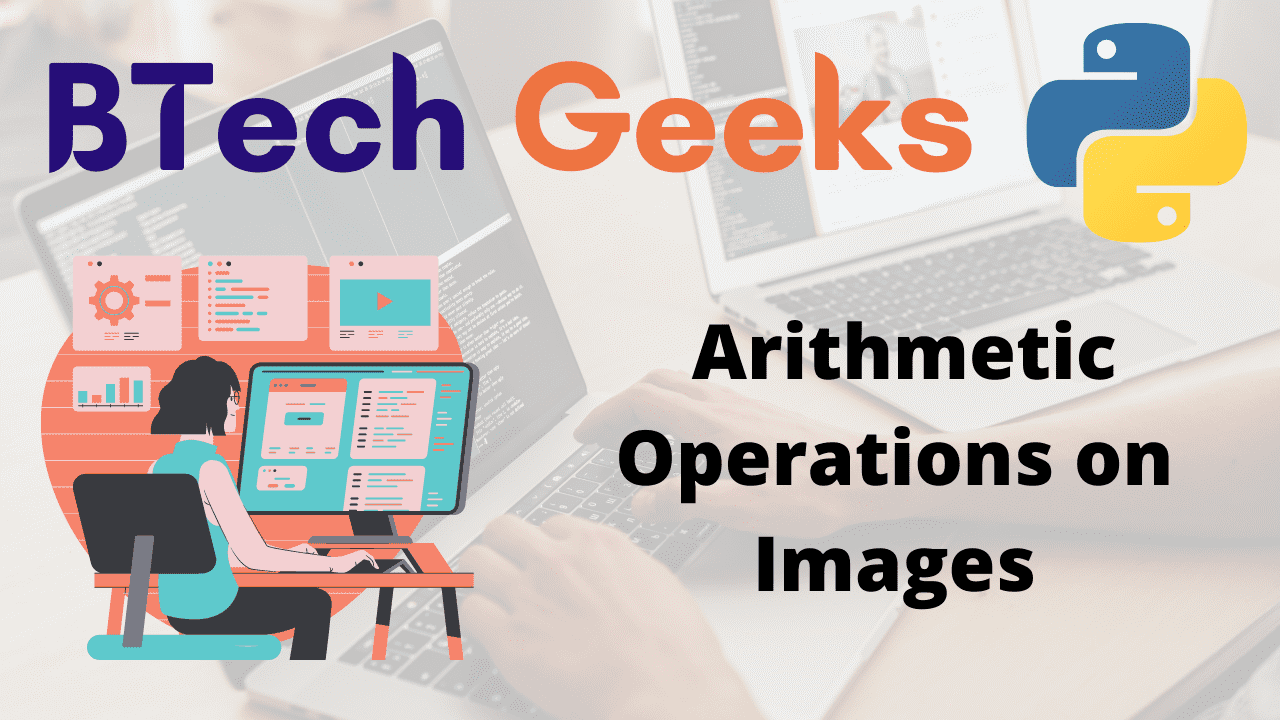 Arithmetic Operations on Images