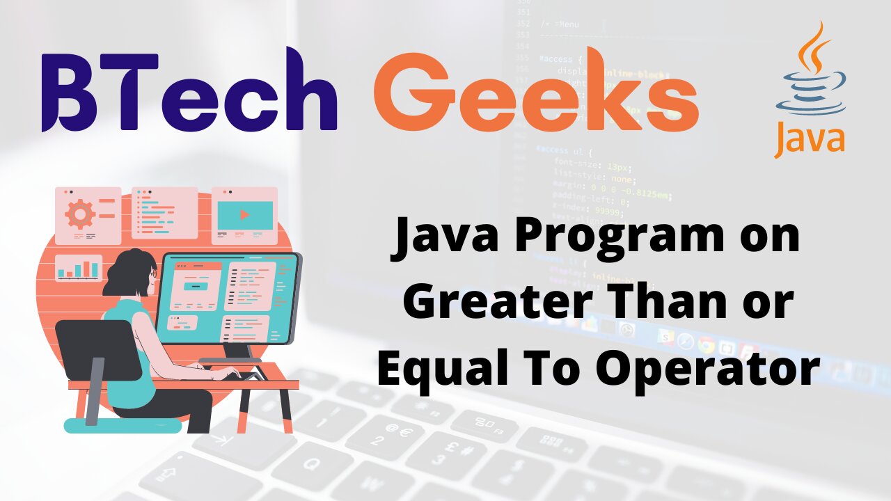 Java Program on Greater Than or Equal To Operator