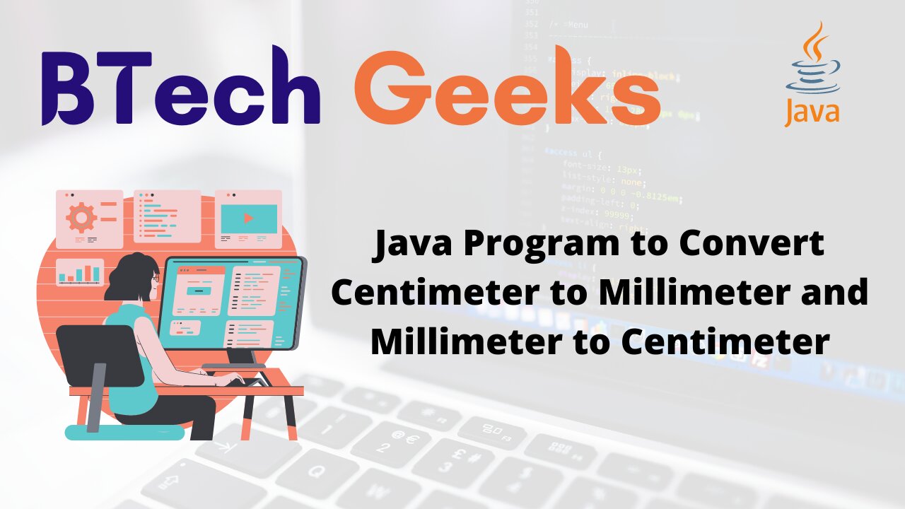 Java Program to Convert Centimeter to Millimeter and Millimeter to Centimeter