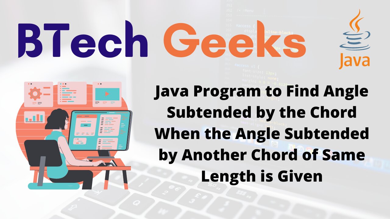 Java Program to Find Angle Subtended by the Chord When the Angle Subtended by Another Chord of Same Length is Given