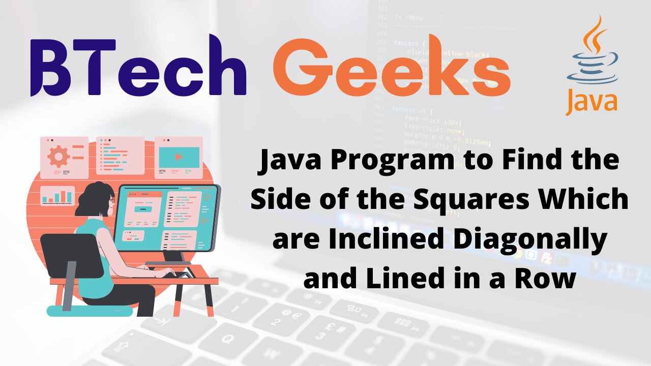 Java Program to Find the Side of the Squares Which are Inclined Diagonally and Lined in a Row