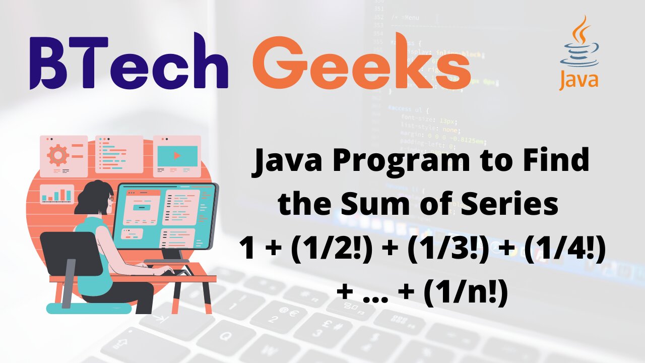 Java Program to Find the Sum of Series 1 + (1/2!) + (1/3!) + (1/4!) + ……… + (1/n!)