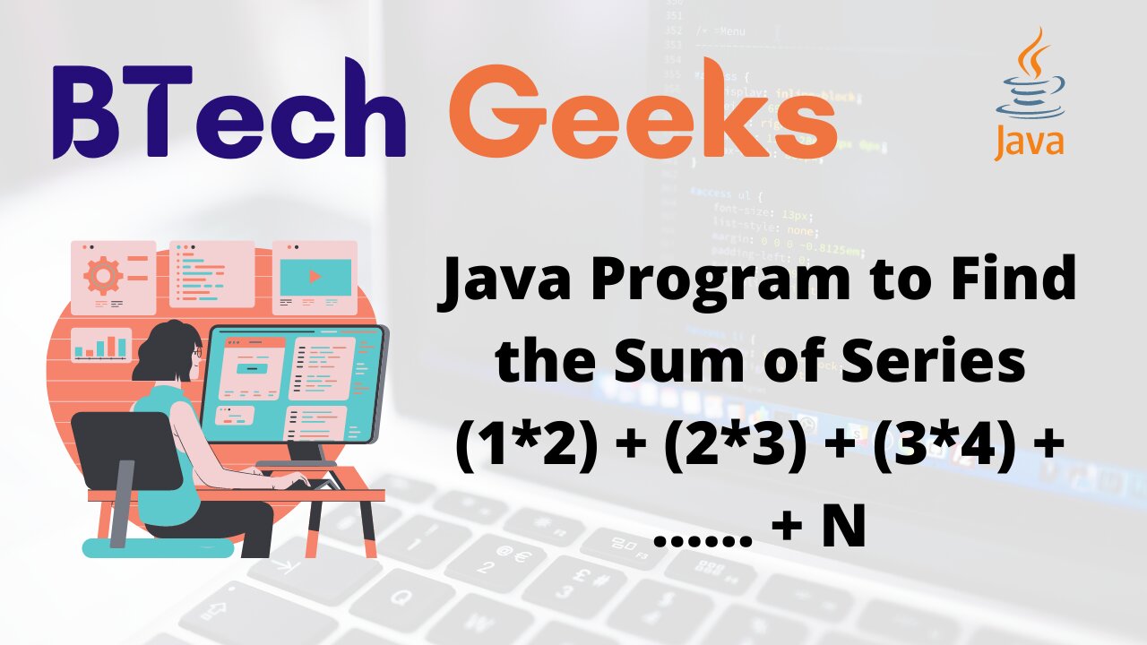 Java Program to Find the Sum of Series (1*2) + (2*3) + (3*4) + …… + N