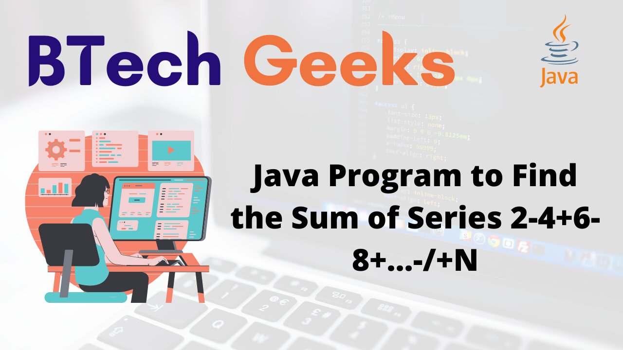 Java Program to Find the Sum of Series 2-4+6-8+…-/+N