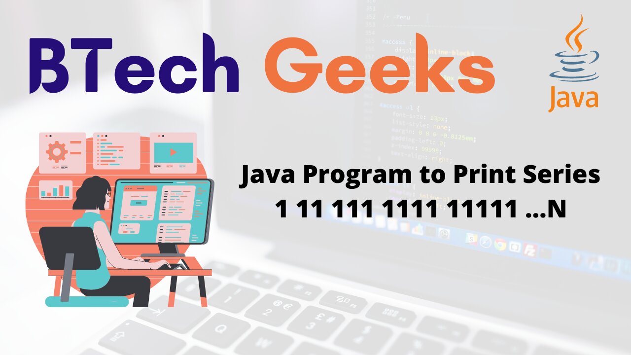 Java Program to Print Series 1 11 111 1111 11111 …N