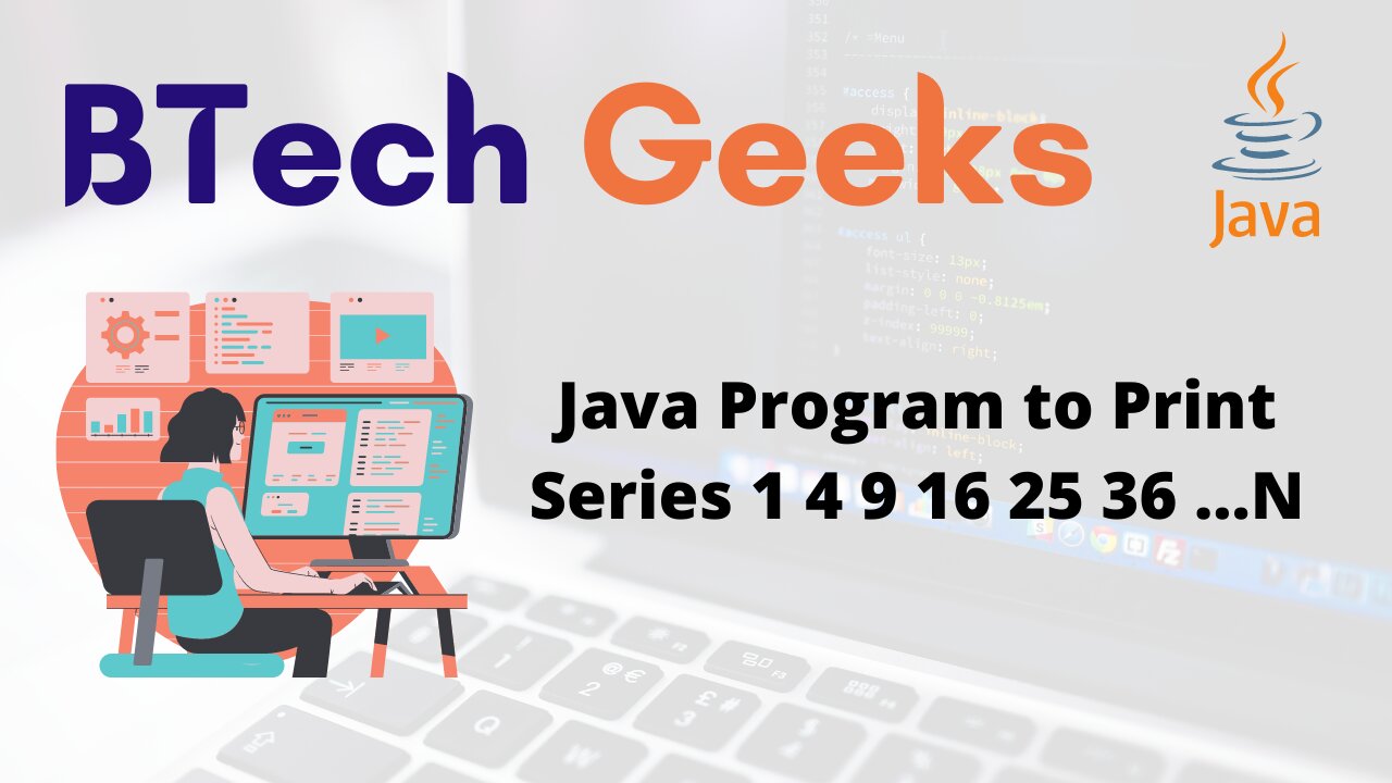 Java Program to Print Series 1 4 9 16 25 36 …N