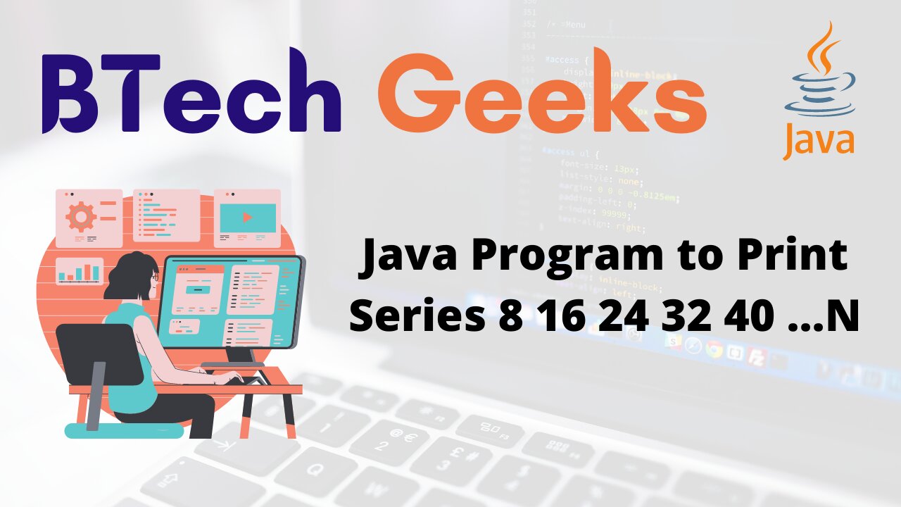 Java Program to Print Series 8 16 24 32 40 …N