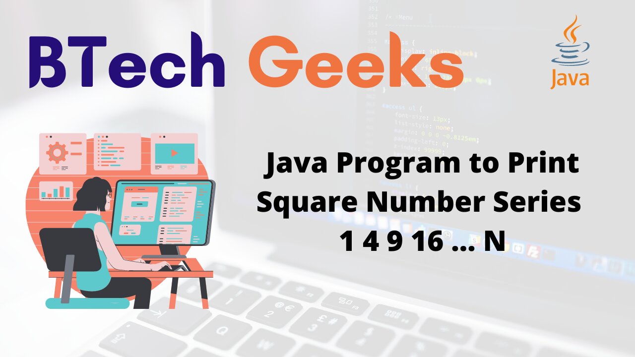 Java Program to Print Square Number Series 1 4 9 16 … N