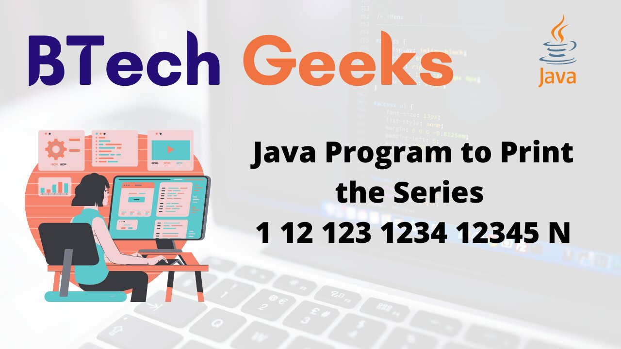 Java Program to Print the Series 1 12 123 1234 12345 N