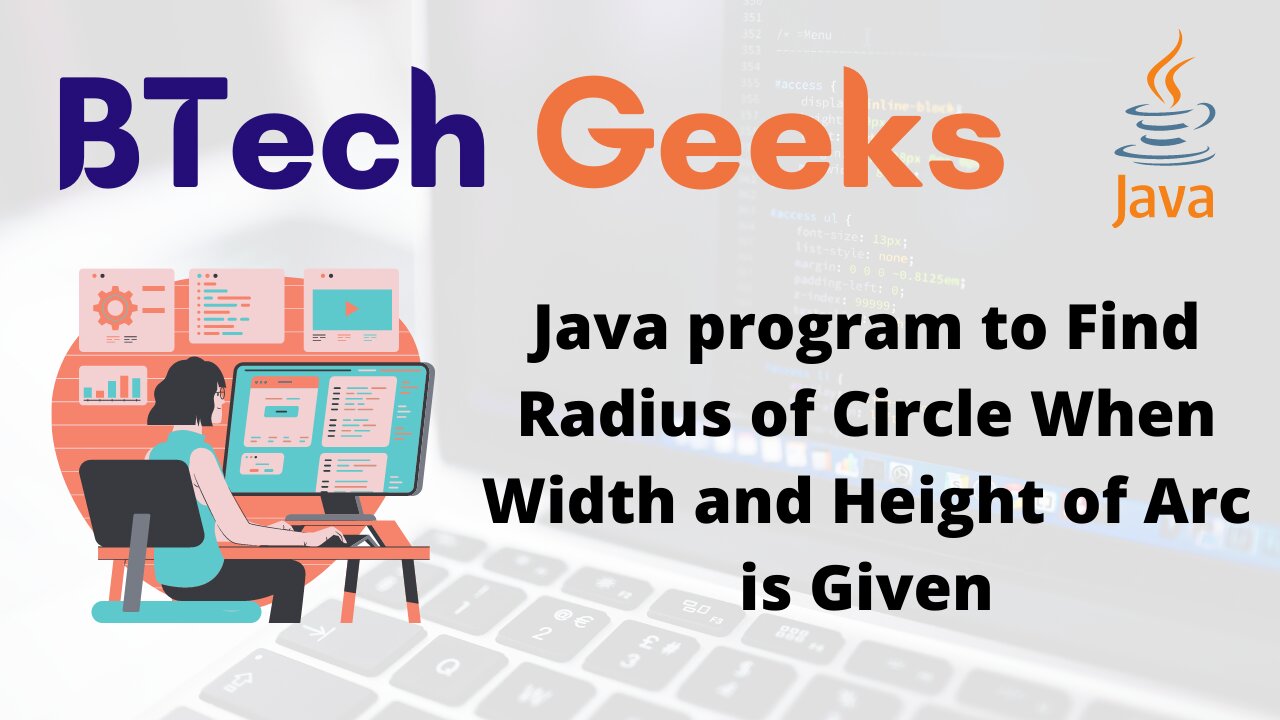 Java program to Find Radius of Circle When Width and Height of Arc is Given