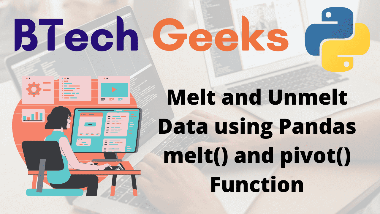 Melt and Unmelt Data using Pandas melt() and pivot() Function