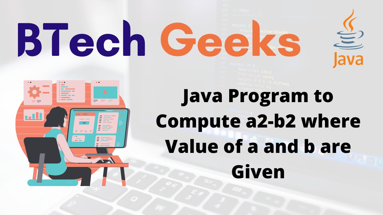 Java Program to Compute a2-b2 where Value of a and b are Given