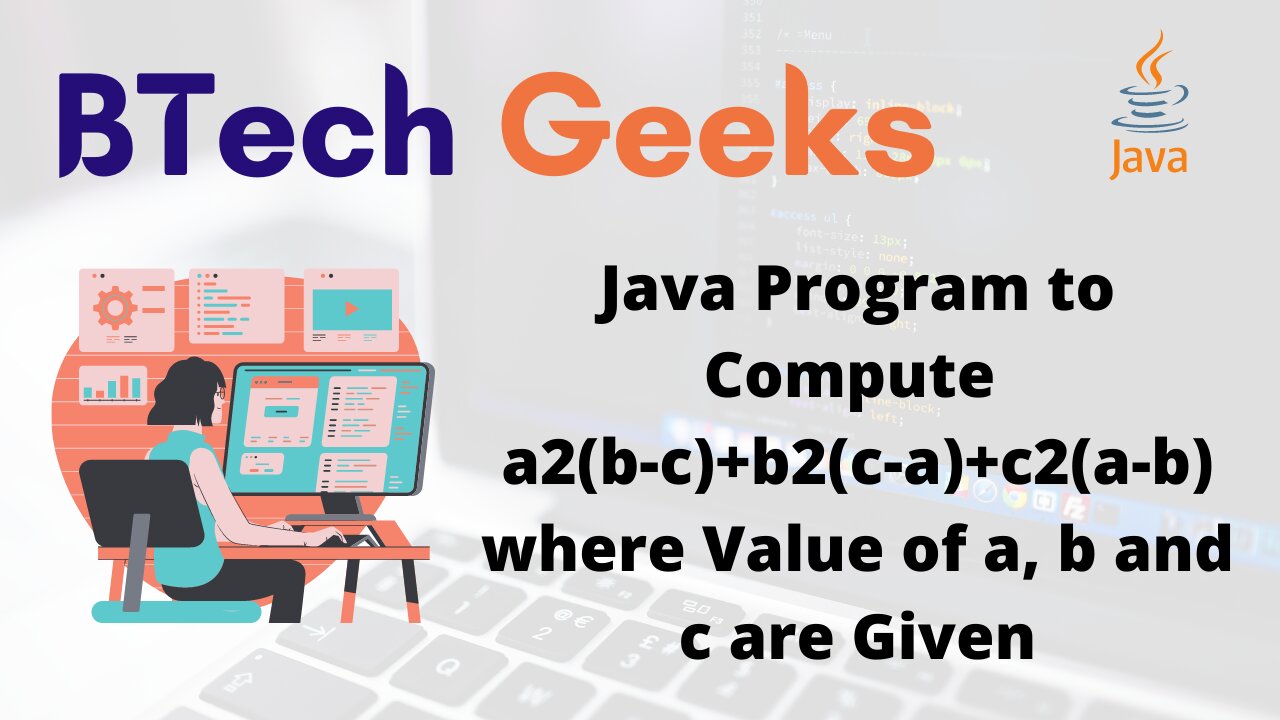 Java Program to Compute a2(b-c)+b2(c-a)+c2(a-b) where Value of a, b and c are Given