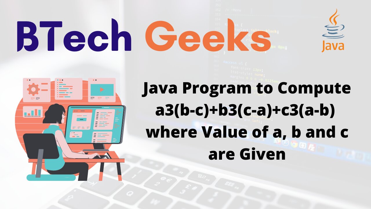 Java Program to Compute a3(b-c)+b3(c-a)+c3(a-b) where Value of a, b and c are Given