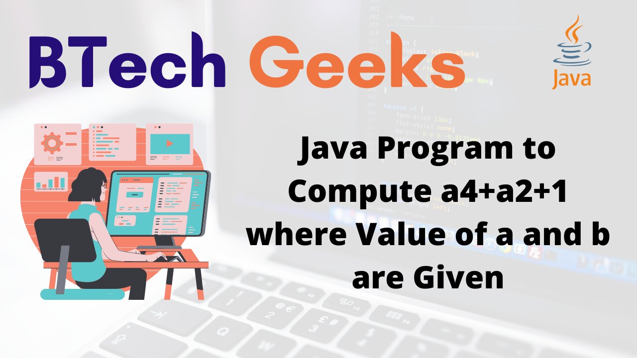 Java Program to Compute a4+a2+1 where Value of a and b are Given
