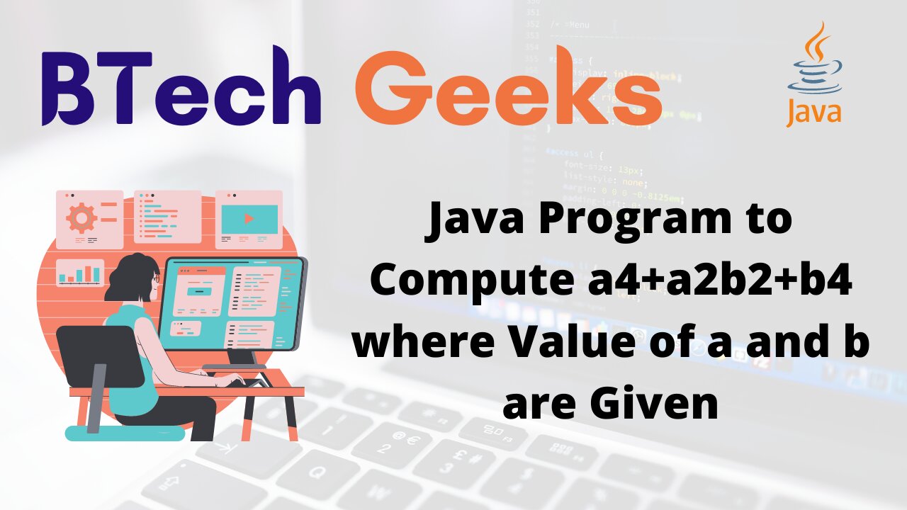 Java Program to Compute a4+a2b2+b4 where Value of a and b are Given