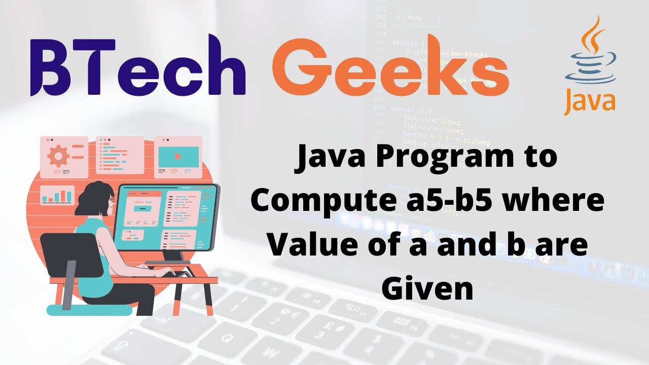 Java Program to Compute a5-b5 where Value of a and b are Given