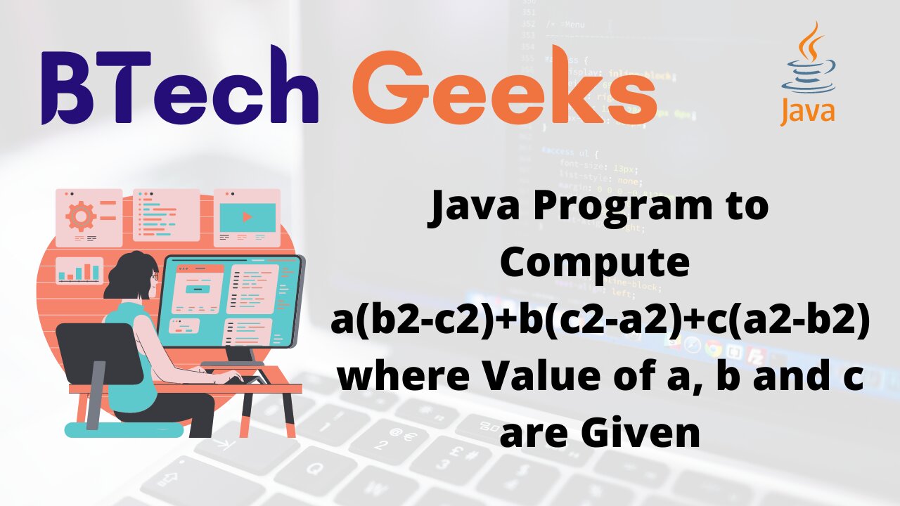 Java Program to Compute a(b2-c2)+b(c2-a2)+c(a2-b2) where Value of a, b and c are Given