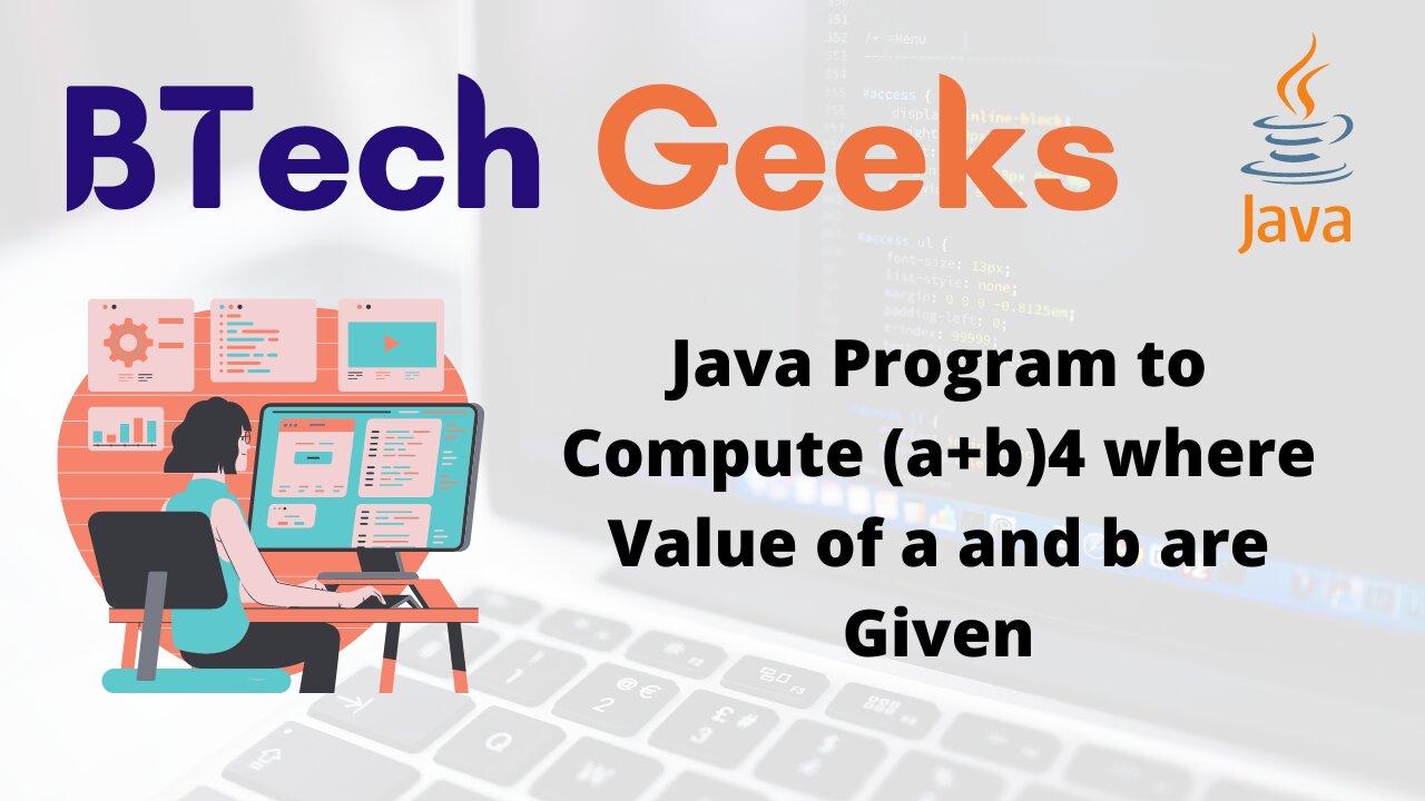 Java Program to Compute (a+b)4 where Value of a and b are Given