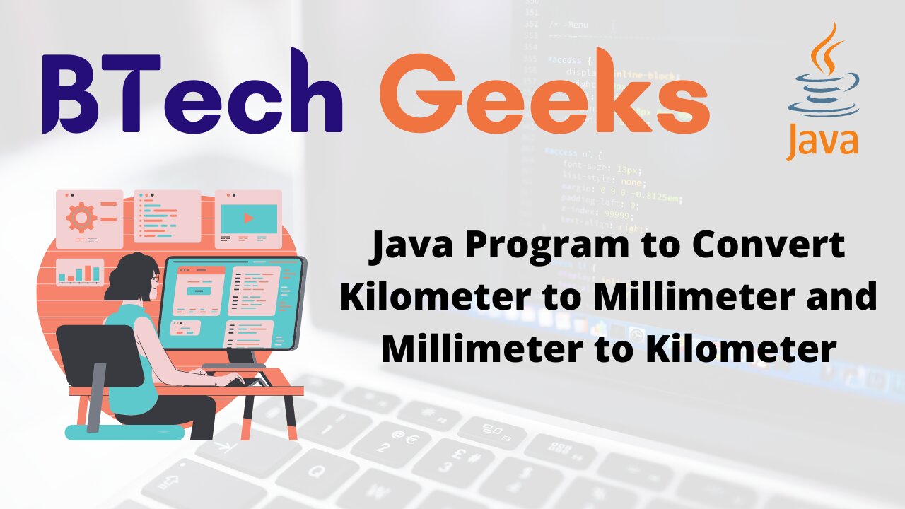 Java Program to Convert Kilometer to Millimeter and Millimeter to Kilometer