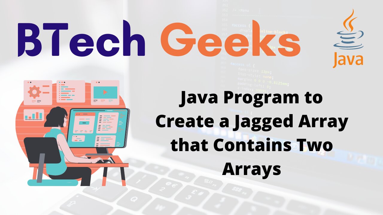 Java Program to Create a Jagged Array that Contains Two Arrays
