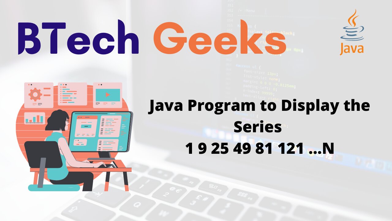 Java Program to Display the Series 1 9 25 49 81 121 …N