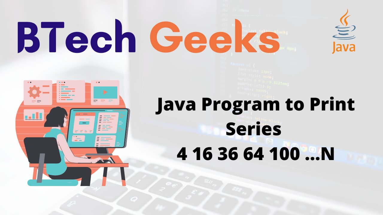 Java Program to Print Series 4 16 36 64 100 …N