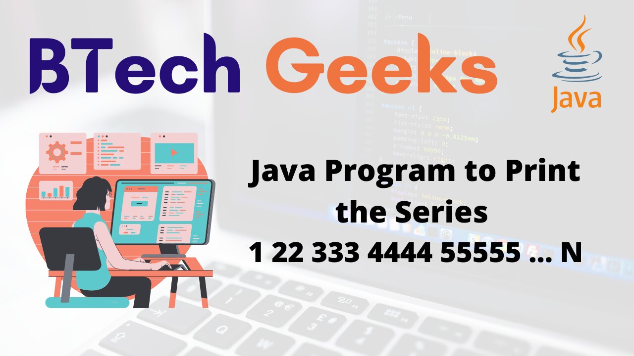 Java Program to Print the Series 1 22 333 4444 55555 … N