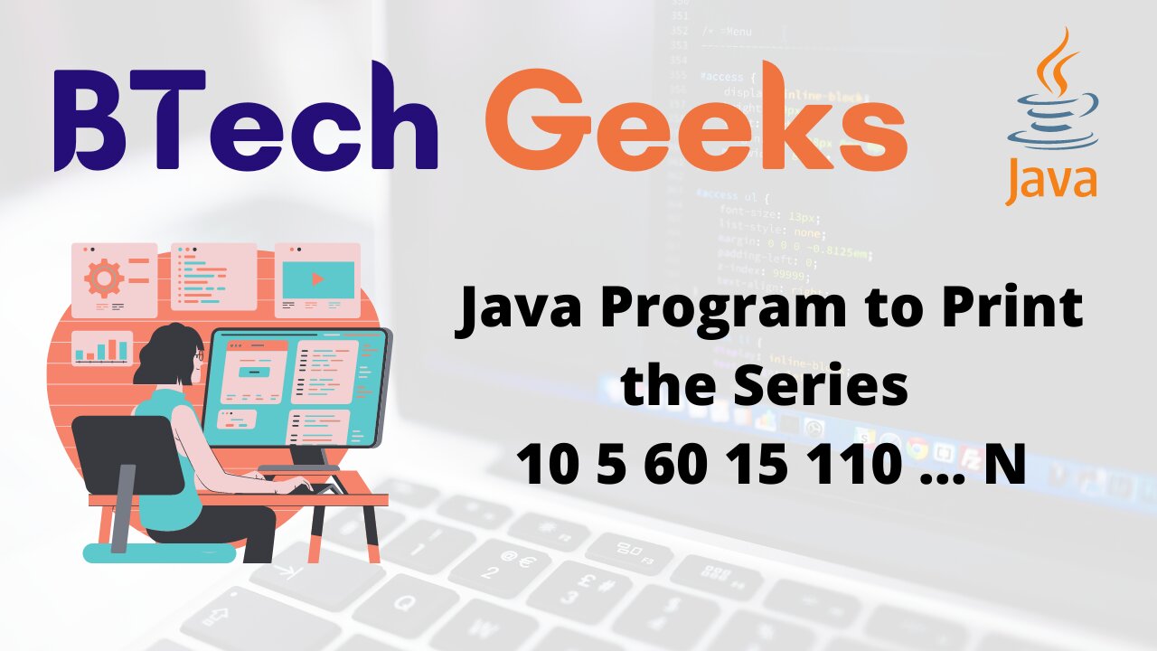 Java Program to Print the Series 10 5 60 15 110 … N