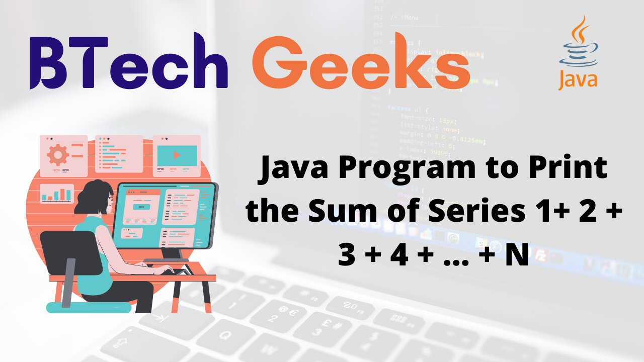 Java Program to Print the Sum of Series 1+ 2 + 3 + 4 + … + N