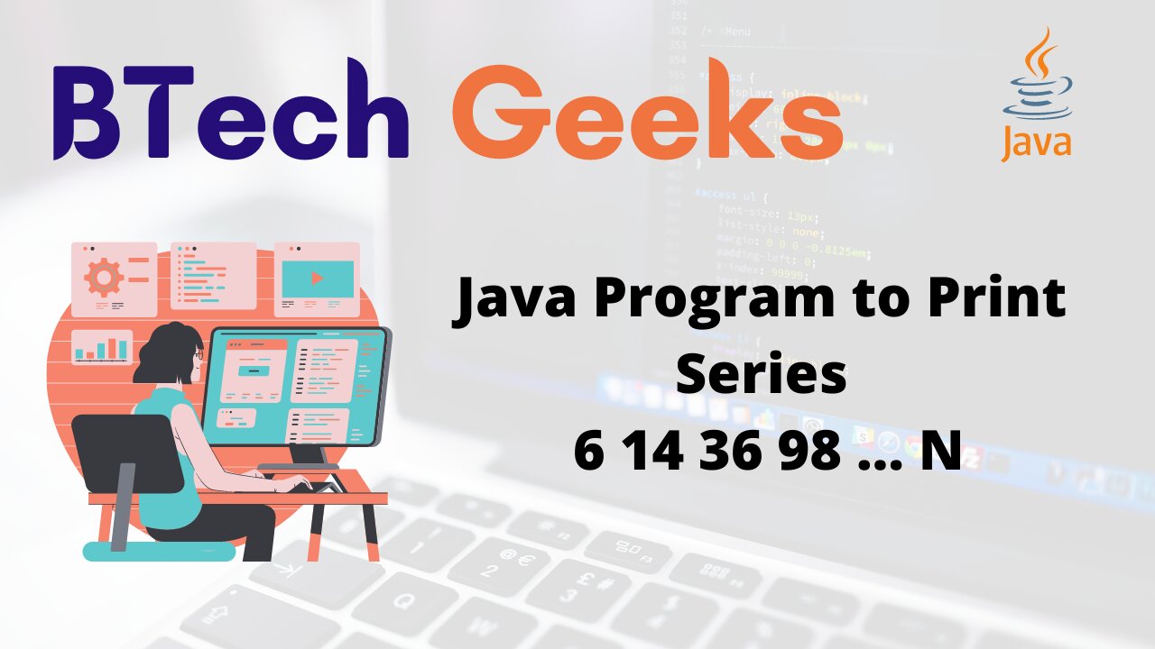 Java Program to print Series 6 14 36 98 … N