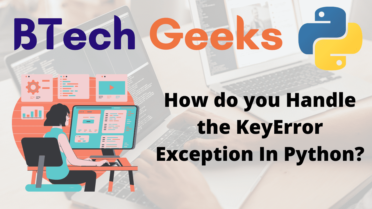 How do you Handle the KeyError Exception In Python