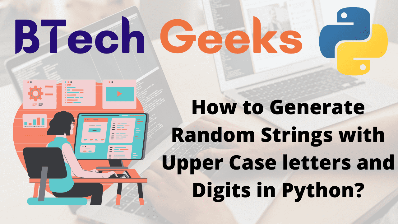 How to Generate Random Strings with Upper Case letters and Digits in Python