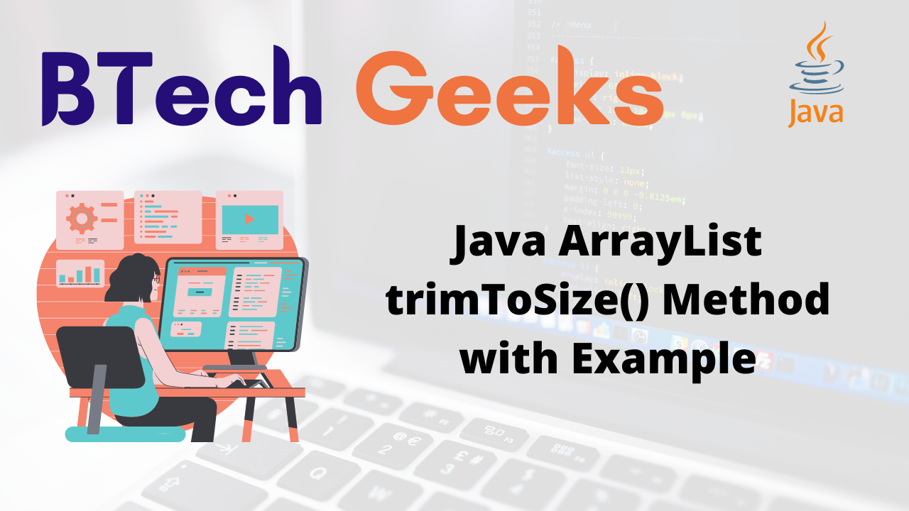 Java ArrayList trimToSize() Method with Example