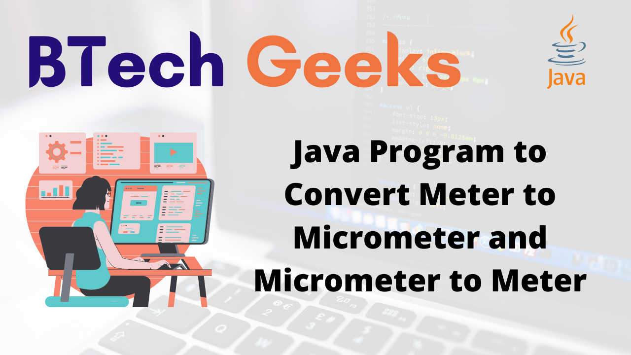 Java Program to Convert Meter to Micrometer and Micrometer to Meter