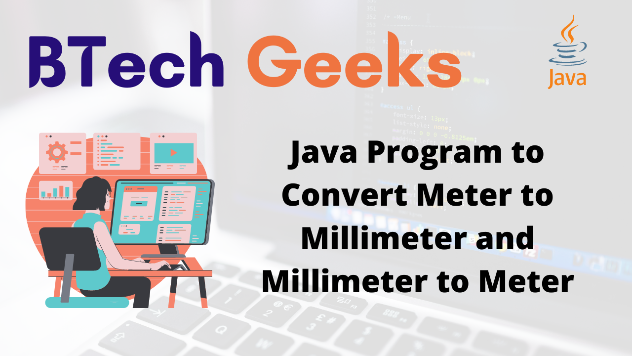 Java Program to Convert Meter to Millimeter and Millimeter to Meter