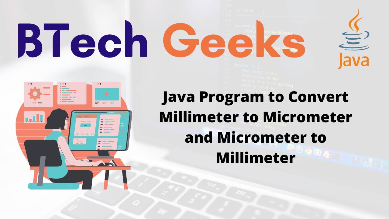 Java Program to Convert Millimeter to Micrometer and Micrometer to Millimeter