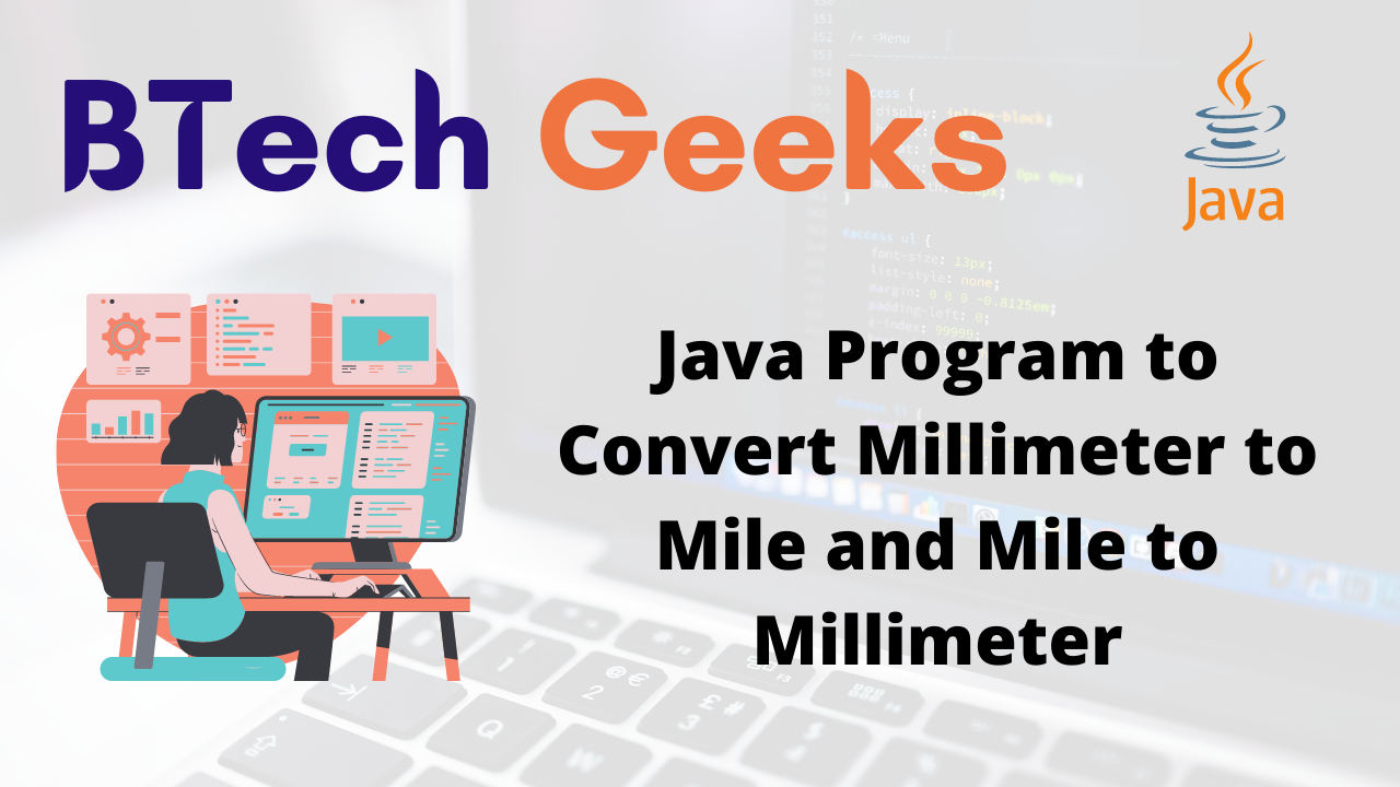 Java Program to Convert Millimeter to Mile and Mile to Millimeter