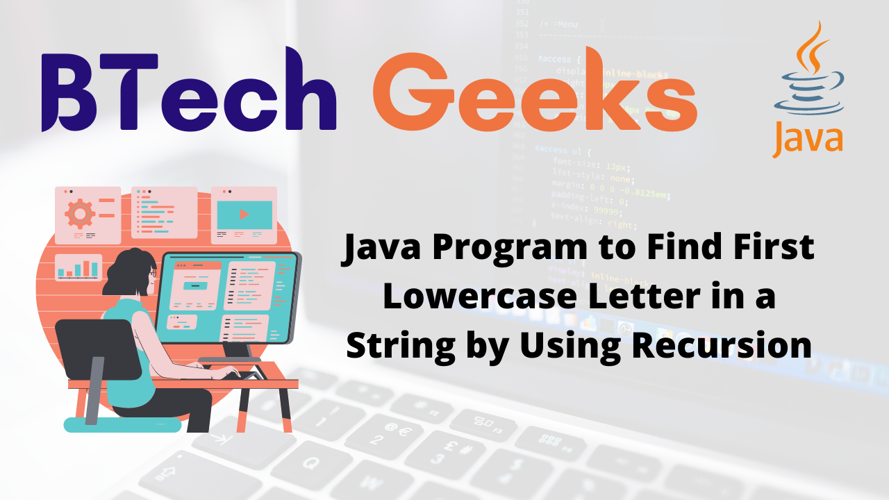 Java Program to Find First Lowercase Letter in a String by Using Recursion