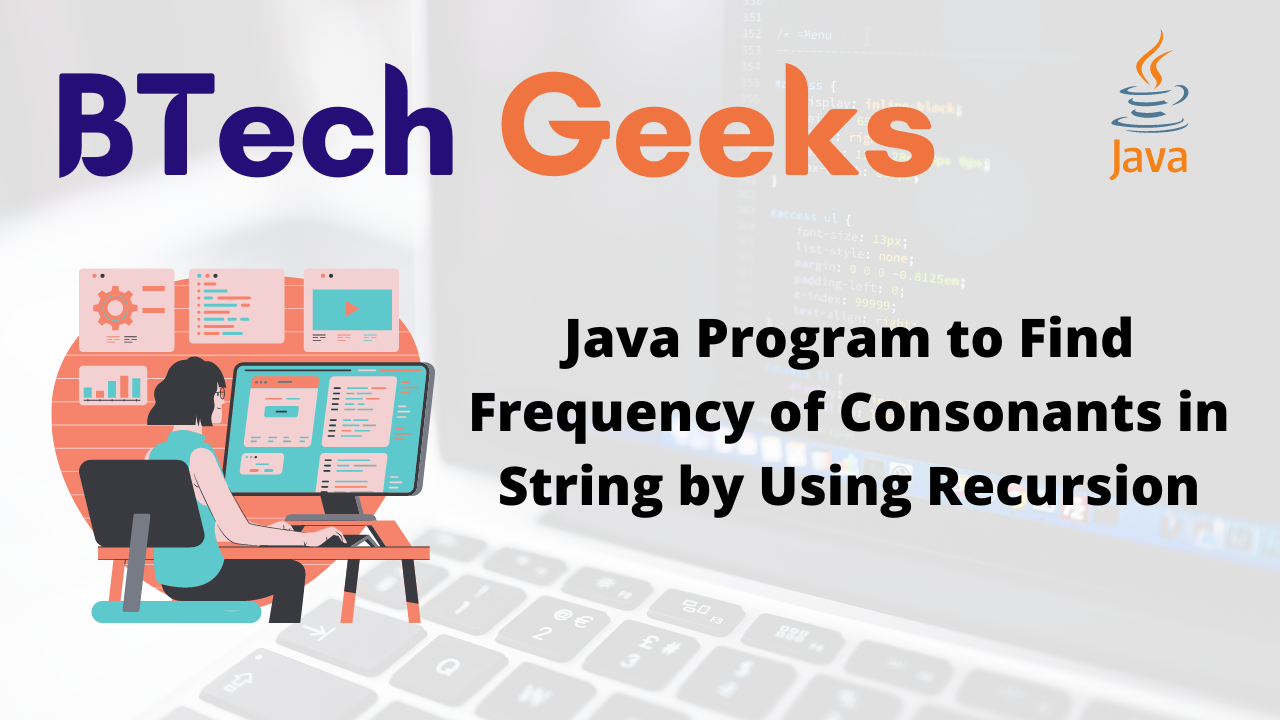 Java Program to Find Frequency of Consonants in String by Using Recursion