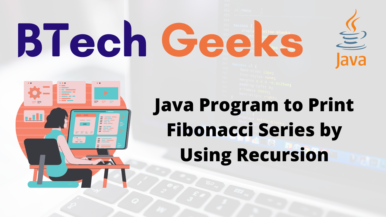 Java Program to Print Fibonacci Series by Using Recursion