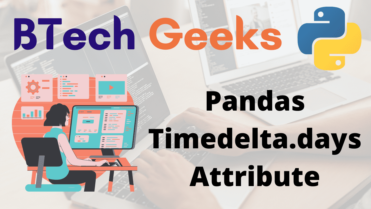 Python Pandas Timedelta.days Attribute