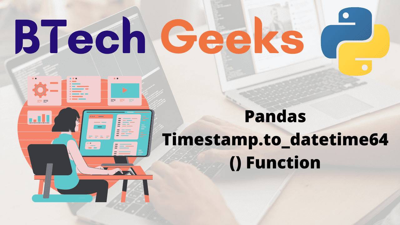 Python Pandas Timestamp.to_datetime64 () Function