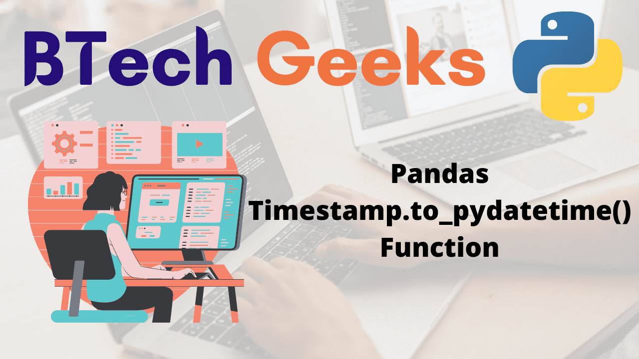 Python Pandas Timestamp.to_pydatetime() Function