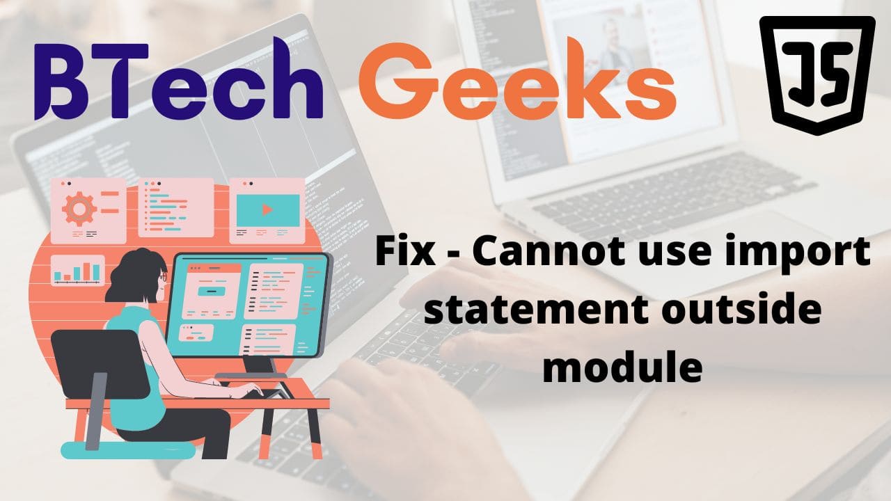 Fix - Cannot use import statement outside module