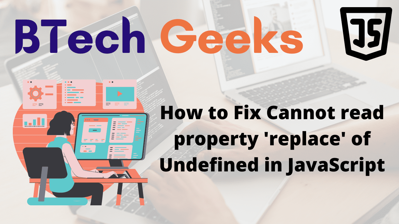 How to Fix Cannot read property 'replace' of Undefined in JavaScript