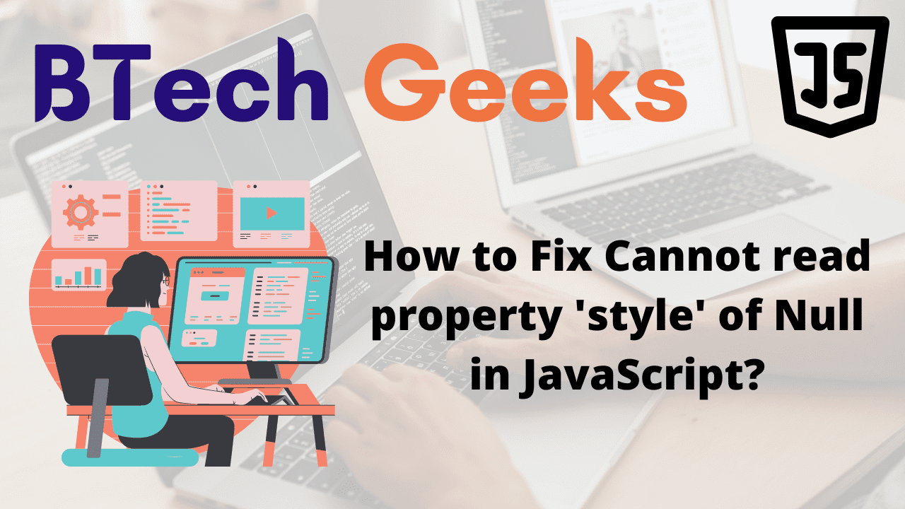 How to Fix Cannot read property 'style' of Null in JavaScript