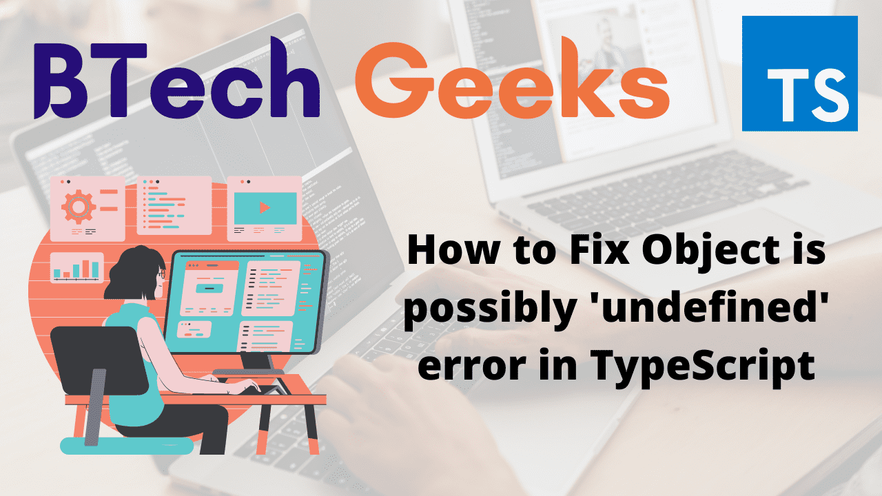 How to Fix Object is possibly 'undefined' error in TypeScript