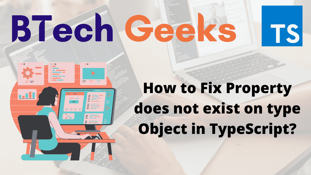 How to Fix Property does not exist on type Object in TypeScript