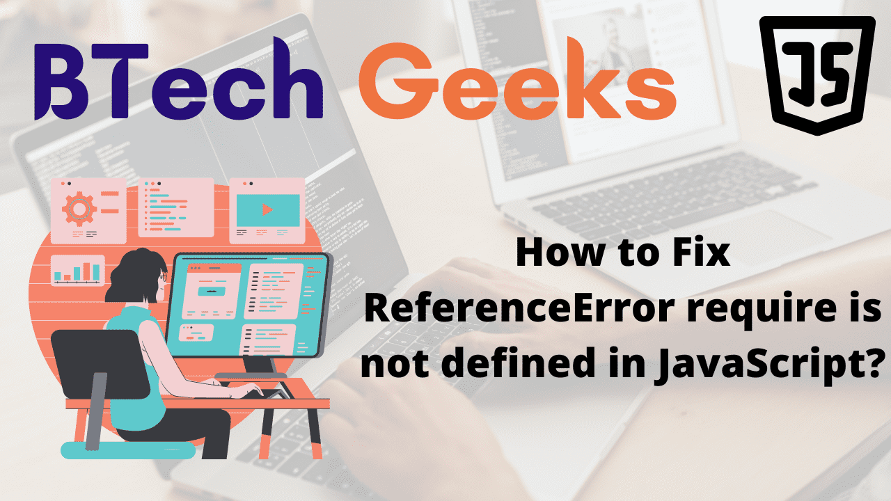 How to Fix ReferenceError require is not defined in JavaScript